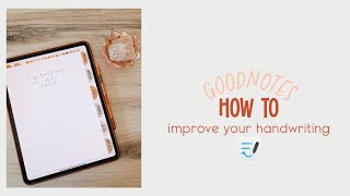 GOODNOTES  How to Improve your Handwriting [upl. by Evania342]