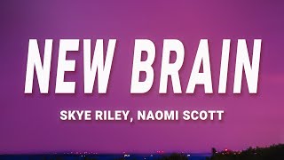 Skye Riley Naomi Scott  New Brain Lyrics [upl. by Moulton]