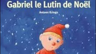 Gabriel le lutin de Noël [upl. by Isolt523]