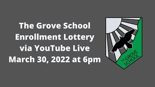 Grove School Lottery  March 30 2022 [upl. by Yarled]