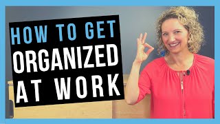 How to be Organized at Work WORK ORGANIZATION SKILLS YOU NEED [upl. by Glennie614]