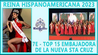 Reina Hispanoamericana 2023  7E  Top 15 Embajadora de la Nueva San Cruz [upl. by Rdnaskela]