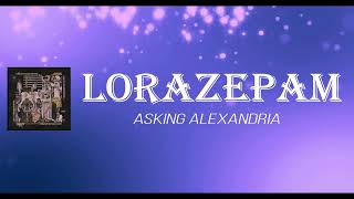 Asking Alexandria  Lorazepam Lyrics [upl. by Nylqcaj]