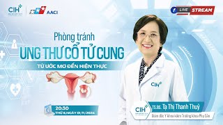 Livestream “Phòng tránh ung thư cổ tử cung từ ước mơ đến hiện thực” [upl. by Atterys121]