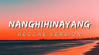 NANGHIHINAYANG  REGGAE REMIX  DJ SOYMIX [upl. by Berkie]