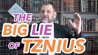 19 The Big Lie of Tznius [upl. by Gurango444]