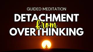 Guided Mindfulness Meditation for Anxiety amp Overthinking Detachment [upl. by Euqnimod]