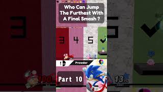 Who Can Make The Furthest Jump With A Final Smash  Part 10 [upl. by Comras]