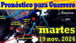 Pronóstico meteorológico para el estado de Guerrero del día martes 19 de noviembre de 2024 [upl. by Lubow38]