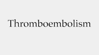 How to Pronounce Thromboembolism [upl. by Ambrose]