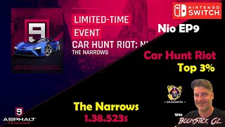 Asphalt 9  Nio EP9 Car Hunt Riot  Top 3  The Narrows  138523s [upl. by Tod]