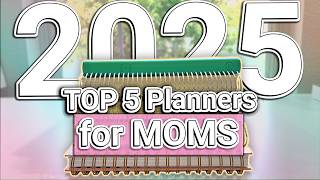 My TOP 5 Planners for MOMS in 2025 [upl. by Dalila]