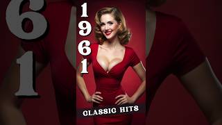 1961 Classic Hits  Vintage Favorites from 1961 [upl. by Nickelsen399]