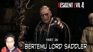 Bertemu lord saddler  resident evil 4 remake  part 26 [upl. by Willa]