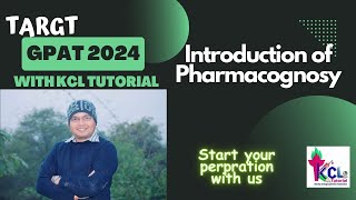 Introduction of Pharmacognosy  Target GPAT 2024 with KCL Tutorial [upl. by Marquet]