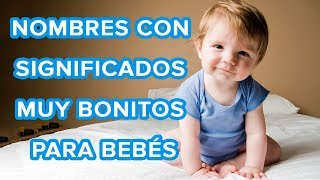 20 nombres para bebés con los significados más bonitos del mundo 🐣 [upl. by Leile]