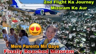 Finally Reached Mizoram😍Mere Maike Mai Pahunch Gaye  Mere Parents Lene Aaya Rayon Ko🥰 [upl. by Sivert]