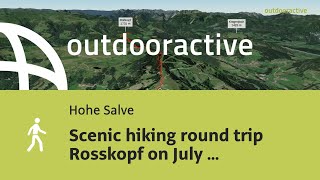 Interactive 3D video Scenic hiking round trip Rosskopf on July 19 2024 [upl. by Odnomra]