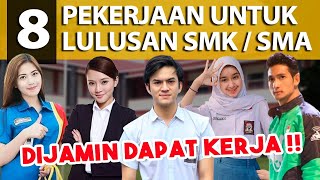 8 PEKERJAAN UNTUK LULUSAN SMK ATAU SMA MUDAH DAPETINNYA [upl. by Clary]