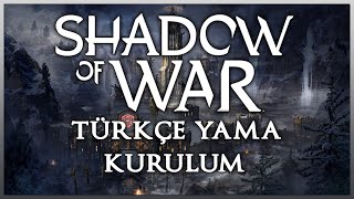 MIDDLEEARTH SHADOW OF WAR  TÜRKÇE YAMA KURULUM [upl. by Sello594]