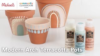 Online Class Modern Arch Terracotta Pots  Michaels [upl. by Jeu]