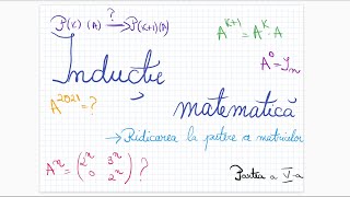 Inductie matematica  Ridicarea la putere a matricelor  Partea a 5a [upl. by Ardnekat357]