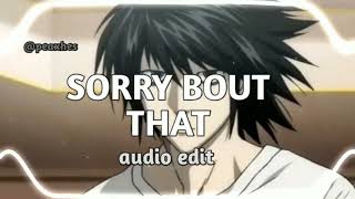 Sorry Bout That  Edit audio  peaxhes yeat [upl. by Nilyam]