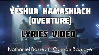 Yeshua Hamashiach  overture lyrics video Nathaniel Bassey ft Oyinkan Bazuaye nathanielbassey [upl. by Catriona]