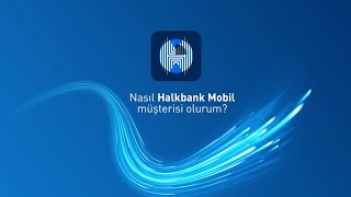 Nasıl Halkbank Mobil Müşterisi Olurum [upl. by Lednic]