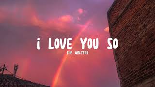 i love you so  the walters reverb [upl. by Retniw]