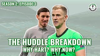 Whos making these decisions  Why Joe Hart is not Celtics man  The Huddle Breakdown [upl. by Cyna]