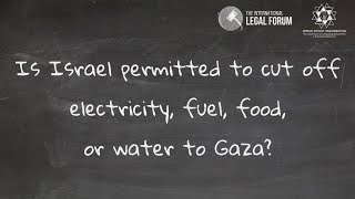 Is Israel permitted to cut off electricity fuel food or water to Gaza [upl. by Selec799]