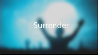 I Surrender by Hillsong Worship with lyrics [upl. by Claudette]