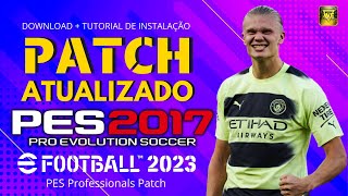 PATCH PES 2017 ATUALIZADO TEMPORADA 2023 COM PLACARES REAIS FACES E UNIFORMES  PES 2017 PC FRACO [upl. by Garek861]