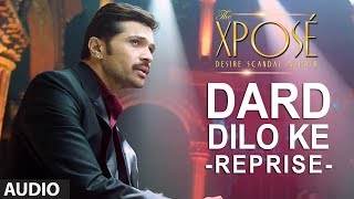 The Xpose  Dard Dilo Ke Reprise  Full Audio song  Himesh Reshammiya Yo Yo Honey Singh [upl. by Leoline]