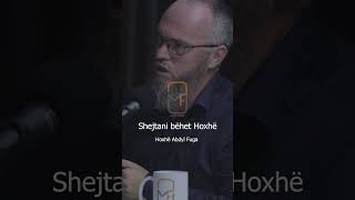 Shejtani bëhet Hoxhë  Hoxhë Abdyl Fuga [upl. by Fanechka]