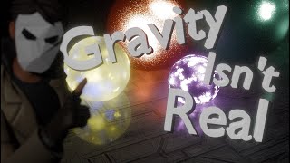 Gravity isnt real [upl. by Eetse740]