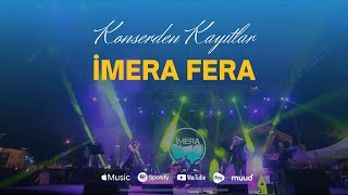 İMERA  İmera Fera Konser Kaydı [upl. by Humberto]