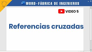 Referencias cruzadas Word 5 💡Fábrica de Ingenieros [upl. by Goldia]