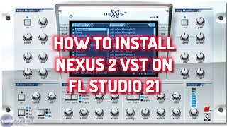 Tutorial How to install NEXUS 2  VST on FL Studio 21  Amapiano plugin [upl. by Anam]