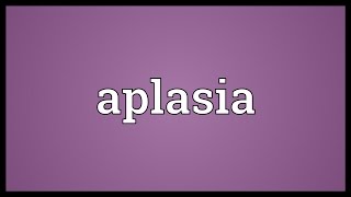 Aplasia Meaning [upl. by Ariahay25]