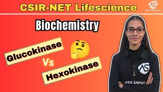 Glucokinase Vs Hexokinase  Biochemistry  CSIRNET LIFESCIENCE [upl. by Billmyre]