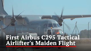 Watch First Airbus C295 Tactical Airlifter For Indian Air Force Completes Maiden Flight [upl. by Allehcim]