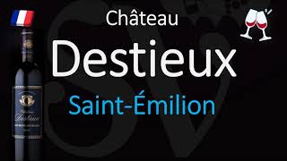 How to Pronounce Château Destieux SaintÉmilion Grand Cru French Wine Pronunciation [upl. by Nirrac]