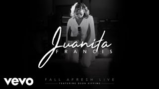 Juanita Francis  Fall Afresh Live [upl. by Emmey315]