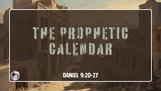 The Prophetic Calendar Part 1  Daniel 92027 [upl. by Eeliak]