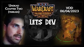 Warcraft 3 ReReforged Lets Dev 06042023 VOD Undead Chapter Two terrain [upl. by Ardine168]