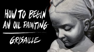 How To Begin An Oil Painting Grisaille Underpainting Layer [upl. by Norok310]