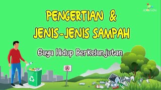 Gaya Hidup Berkelanjutan  Pengertian amp Jenisjenis Sampah Sampahku Tanggungjawabku Projek P5 [upl. by Alegna810]