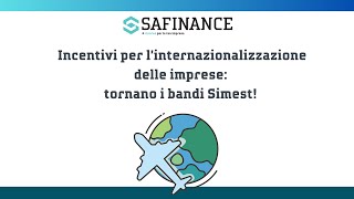 Incentivi per l’internazionalizzazione delle imprese tornano i bandi Simest [upl. by Cyrille]